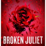 COVER REVEAL: Broken Juliet (Starcrossed #2) by @LeisaRayven!