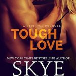 BOOK REVIEW: 'Tough Love'/'Love the Way You Lie' by Skye Warren--4 Stars