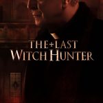 VIDEO: New Trailer & TWO Clips from Vin Diesel's 'The Last Witch Hunter', Coming October 23