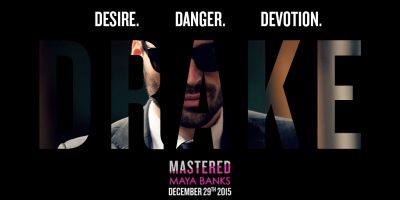 MASTERED by Maya Banks out on December 29, 2015; DRAKE Image