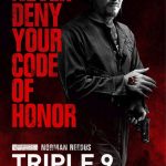 VIDEO/PHOTOS: New 'Triple 9' Trailer & Character Posters