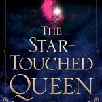 BOOK REVIEW: 'The Star-Touched Queen' by Roshani Chokshi—5 STARS
