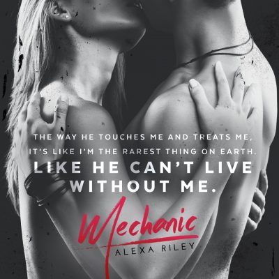 SPOTLIGHT: 'Mechanic' by Alexa Riley