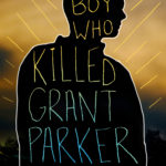 SPOTLIGHT/REVIEW: 'The Boy Who Killed Grant Parker' by Kat Spears