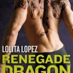 SPOTLIGHT: 'Renegade Dragon' by Lolita Lopez