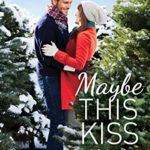 SPOTLIGHT: 'Maybe This Kiss' by Jennifer Snow
