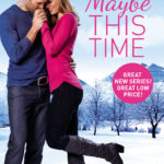 SPOTLIGHT: 'Maybe This Time' by Jennifer Snow