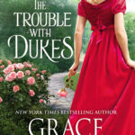 SPOTLIGHT: 'The Trouble with Dukes' by Grace Burrowes