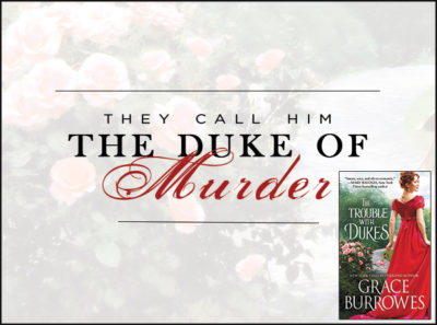 SPOTLIGHT: 'The Trouble with Dukes' by Grace Burrowes