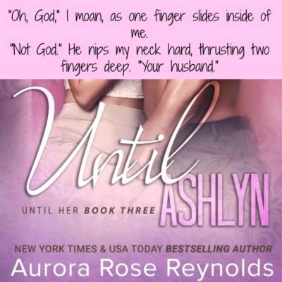 SPOTLIGHT/REVIEW: 'Until Ashlyn by Aurora Rose Reynolds