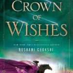 BOOK REVIEW: ‘A Crown of Wishes’ by Roshani Chokshi