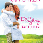 SPOTLIGHT/GIVEAWAY: 'The Playboy Bachelor' by Rachel Van Dyken