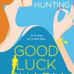 COVER REVEAL: 'The Good Luck Charm' by Helena Hunting