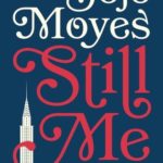 SPOTLIGHT/REVIEW: 'Still Me' by Jojo Moyes