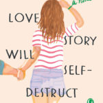 SPOTLIGHT: 'This Love Story Will Self-Destruct' by Leslie Cohen