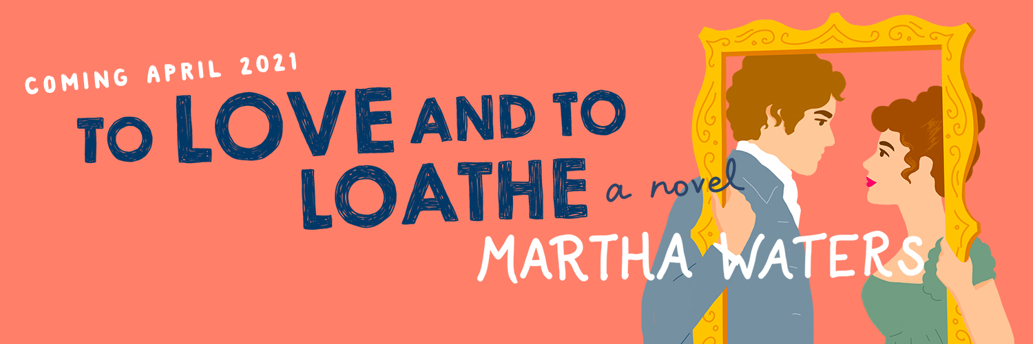BOOK SPOTLIGHT: 'To Love and to Loathe' by Martha Waters