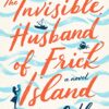 BOOK SPOTLIGHT: 'The Invisible Husband of Frick Island' by Colleen Oakley