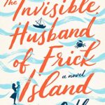BOOK SPOTLIGHT: 'The Invisible Husband of Frick Island' by Colleen Oakley